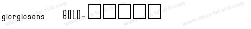 giorgiosans BOLD字体转换